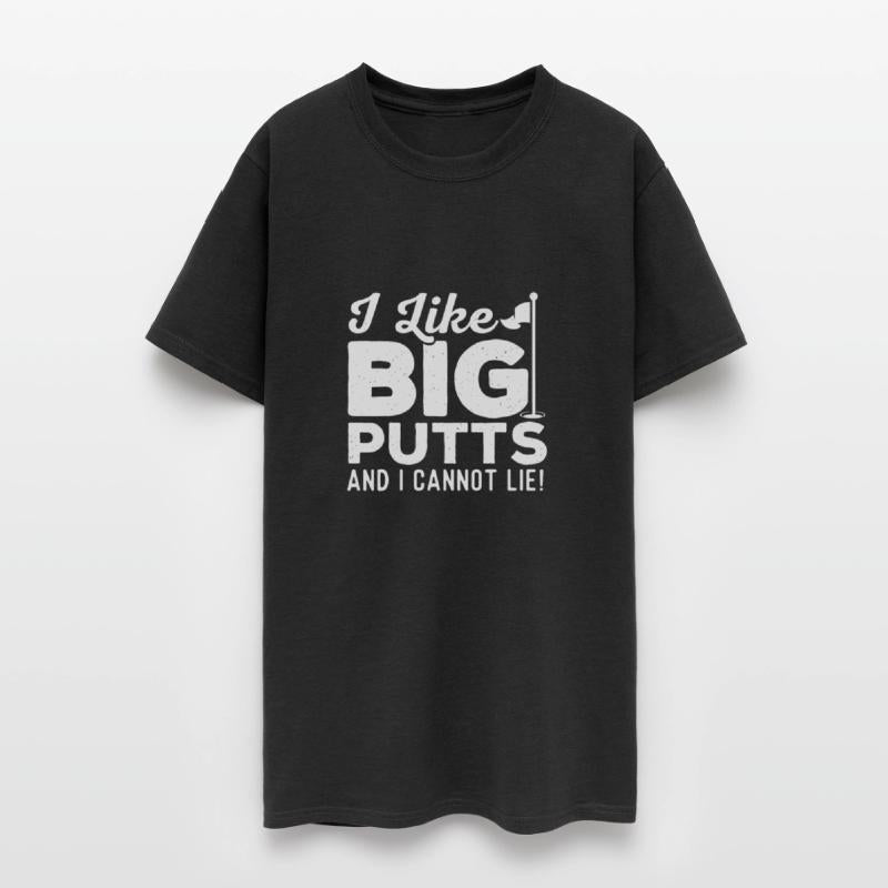 I Like Big Putts And I Cannot Lie - Golf Lover Gol