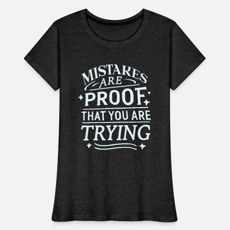 Mistakes are proof that you are trying
