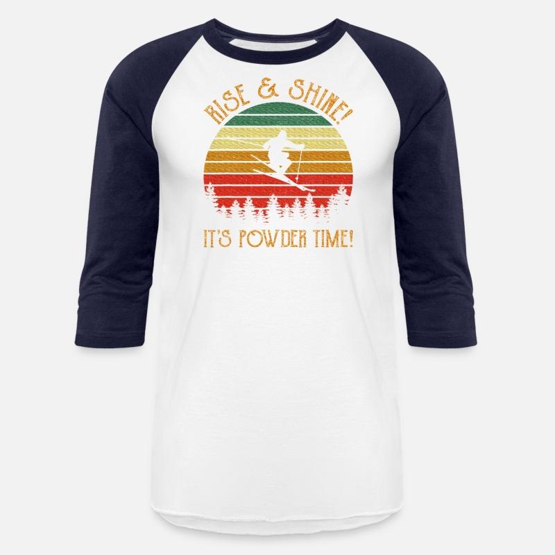 Skiing Skier Ski Rise And Shine It's Powder Time