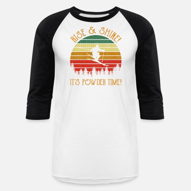 Skiing Skier Ski Rise And Shine It's Powder Time