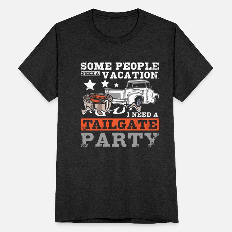 Some people need vacation I need a tailgate party