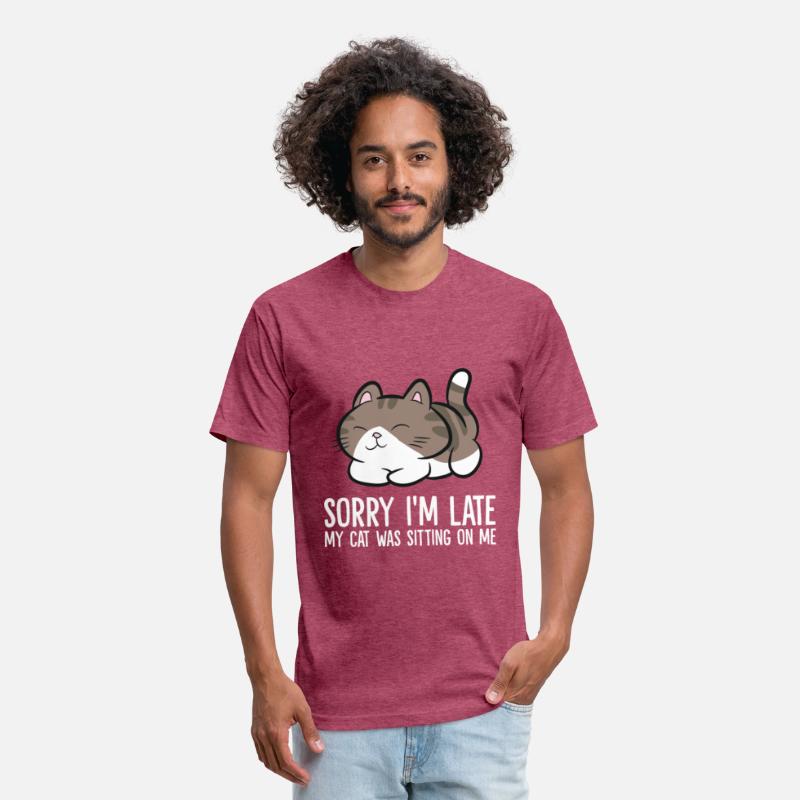 Sorry I'm Late My Cat Was Sitting On Me Funny Cat