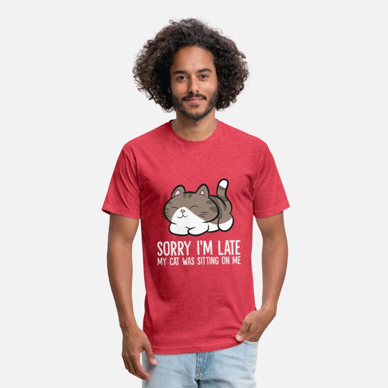 Sorry I'm Late My Cat Was Sitting On Me Funny Cat
