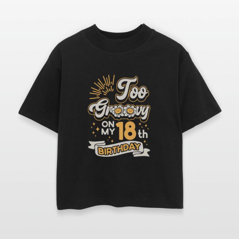 Too Groovy On My 18th Birthday Eighteen Years Old